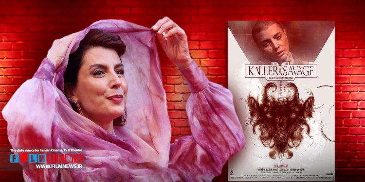 نخستین اظهار نظر لیلا حاتمی درباره فیلم «قاتل و وحشی»